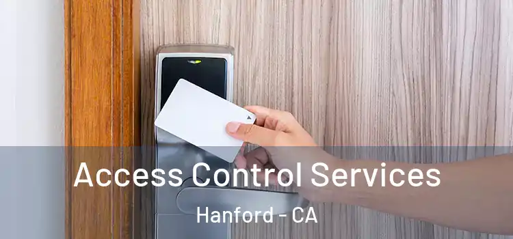 Access Control Services Hanford - CA