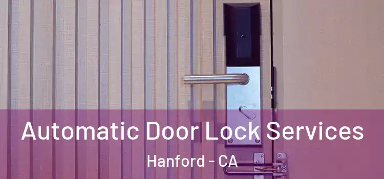 Automatic Door Lock Services Hanford - CA