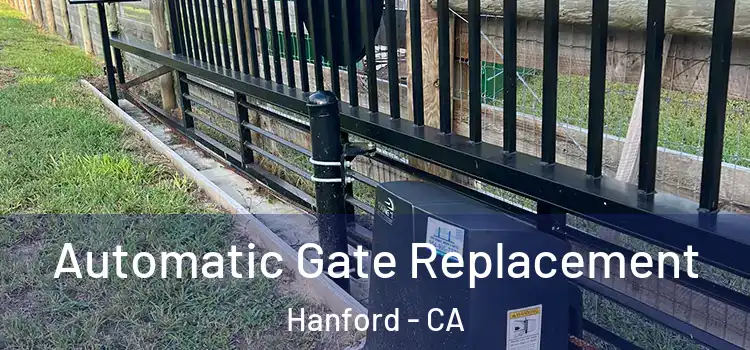  Automatic Gate Replacement Hanford - CA
