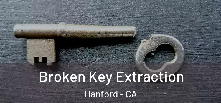  Broken Key Extraction Hanford - CA