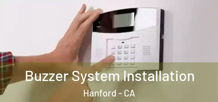  Buzzer System Installation Hanford - CA
