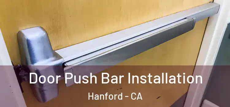 Door Push Bar Installation Hanford - CA