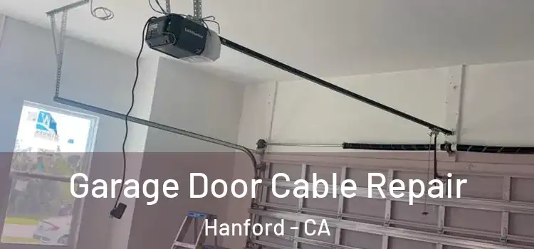  Garage Door Cable Repair Hanford - CA