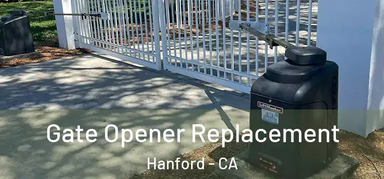 Gate Opener Replacement Hanford - CA