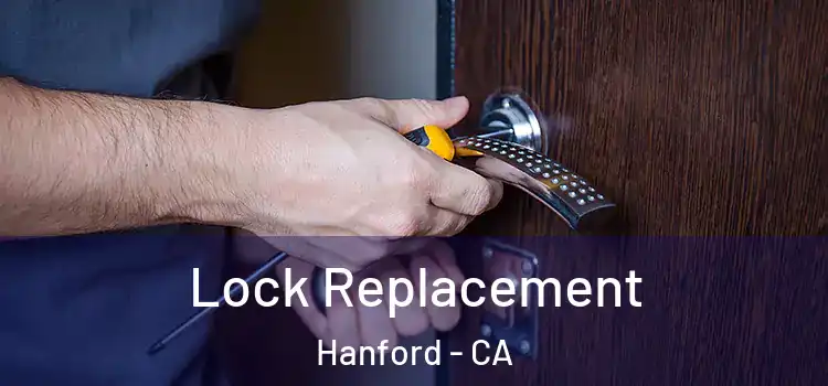 Lock Replacement Hanford - CA