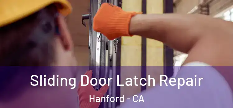 Sliding Door Latch Repair Hanford - CA