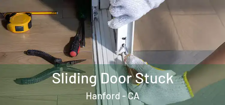 Sliding Door Stuck Hanford - CA